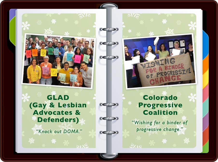 Gay & Lesbian Advocates & Defenders (GLAD): “Knock out DOMA” / Colorado Progressive Coalition: “Wishing for a binder of progressive change”