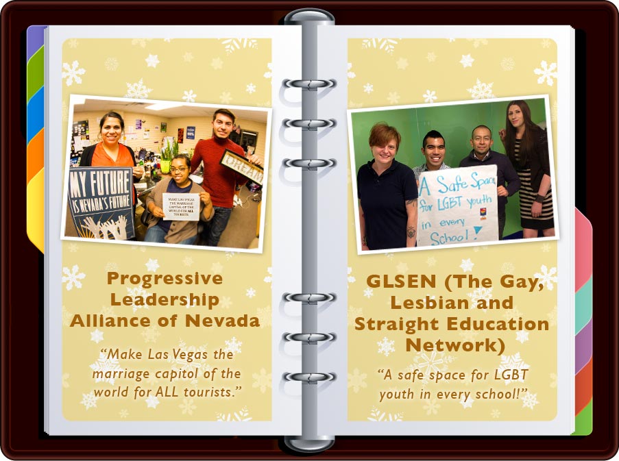 Progressive Leadership Alliance of Nevada: “Make Las Vegas the marriage capital of the world for ALL tourists” / GLSEN: “A Safe Space for LGBTQ youth in every school!”