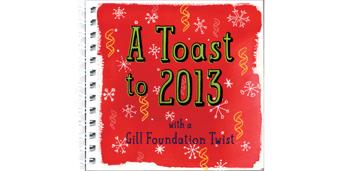 A Toast to 2013 - with a Gill Foundation Twist